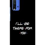 I Will Be There For You Xiaomi Redmi 9 Power Mobile Covers